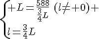 \{ L=\frac{588}{\frac{3}{4}L}\,\,(l\neq 0) \\l=\frac{3}{4}L.