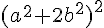 (a^2+2b^2)^2