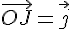 \vec{OJ}=\vec{j}