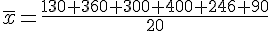 \overline{x}=\frac{130+360+300+400+246+90}{20}