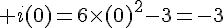  i(0)=6\times  (0)^2-3=-3