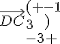 \vec{DC} ( -1\3\-3  )