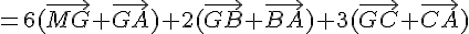 =6(\vec{MG}+\vec{GA})+2(\vec{GB}+\vec{BA})+3(\vec{GC}+\vec{CA})