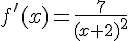f'(x)=\frac{7}{(x+2)^2}
