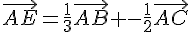 \vec{AE}=\frac{1}{3}\vec{AB} -\frac{1}{2}\vec{AC}