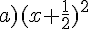 a)(x+\frac{1}{2})^2