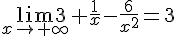 \lim_{x \to +\infty} 3+\frac{1}{x}-\frac{6}{x^2}=3 