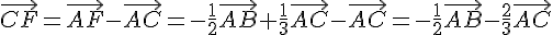 \vec{CF}=\vec{AF}-\vec{AC}=-\frac{1}{2}\vec{AB}+\frac{1}{3}\vec{AC}-\vec{AC}=-\frac{1}{2}\vec{AB}-\frac{2}{3}\vec{AC}