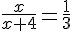 \frac{x}{x+4}=\frac{1}{3}