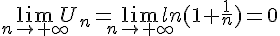 \lim_{n \to +\infty}U_n=\lim_{n \to +\infty}ln(1+\frac{1}{n})=0