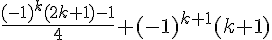 \frac{(-1)^k(2k+1)-1}{4} + (-1)^{k+1} (k+1)