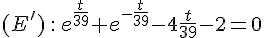 (E')\,:\,e^{\frac{t}{39}}+e^{-\frac{t}{39}}-4\frac{t}{39}-2=0