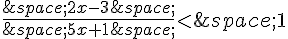 \frac{\,2x-3\,}{\,5x+1\,}lt;\,1