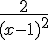 \frac{2}{(x-1)^2}