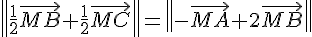 \|\frac{1}{2}\vec{MB}+\frac{1}{2}\vec{MC}  \|= \| -\vec{MA}+2\vec{MB}  \|