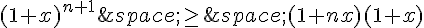 (1+x)^{n+1}\,\geq\,\,(1+nx)(1+x)