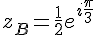 z_B=\frac{1}{2}e^{i\frac{\pi}{3}}