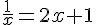 \frac{1}{x} = 2x+1