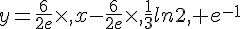 y=\frac{6}{2e}\times  ,x-\frac{6}{2e}\times  ,\frac{1}{3}ln2,+e^{-1}