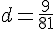 d=\frac{9}{81}