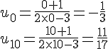 u_0=\frac{0+1}{2\times   0-3}=-\frac{1}{3} \ u_{10}=\frac{10+1}{2\times   10-3}=\frac{11}{17}