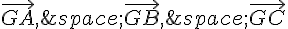 \vec{GA},\,\vec{GB},\,\vec{GC}
