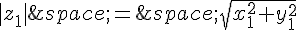 |z_1|\,=\,\sqrt{x_1^2+y_1^2}