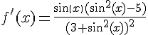 f'(x)=\frac{sin(x)(sin^2(x)-5)}{(3+sin^2(x))^2}