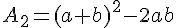 A_2=(a+b)^2-2ab