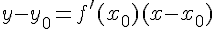 y-y_0=f'(x_0)(x-x_0)