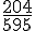 \frac{204}{595}