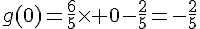 g(0)=\frac{6}{5}\times   0-\frac{2}{5}=-\frac{2}{5}