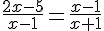 \frac{2x-5}{x-1}=\frac{x-1}{x+1}