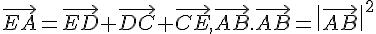 \vec{EA} = \vec{ED}+\vec{DC}+\vec{CE}, \vec{AB}.\vec{AB} = \|\vec{AB}\|^2