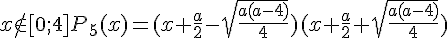  x\not\in [0;4] P_5(x)=(x+\frac{a}{2}-\sqrt{\frac{a(a-4)}{4}})(x+\frac{a}{2}+\sqrt{\frac{a(a-4)}{4}})