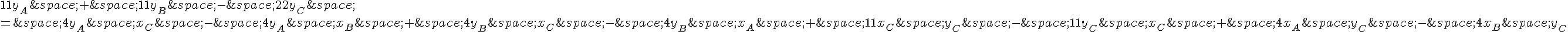 11y_A\,+\,11y_B\,-\,22y_C\,\\=\,4y_A\,x_C\,-\,4y_A\,x_B\,+\,4y_B\,x_C\,-\,4y_B\,x_A\,+\,11x_C\,y_C\,-\,11y_C\,x_C\,+\,4x_A\,y_C\,-\,4x_B\,y_C
