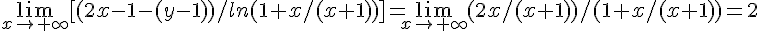 \lim_{x\to +\infty}[(2x-1-(y-1))/ln(1+x/(x+1))]=\lim_{x\to +\infty}(2x/(x+1))/(1+x/(x+1))=2
