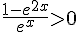 \frac{1-e^{2x}}{e^x}>0