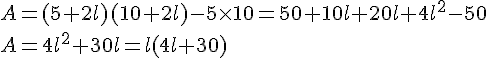 A=(5+2l)(10+2l)-5\times 10=50+10l+20l+4l^2-50\A=4l^2+30l=l(4l+30)
