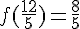 f(\frac{12}{5})=\frac{8}{5}