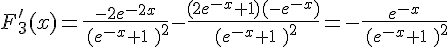 F'_3(x)=\frac{-2e^{-2x}}{\,(e^{-x}+1\,\,)^2}-\frac{(2e^{-x}+1)(-e^{-x})}{\,(e^{-x}+1\,\,)^2}=-\frac{e^{-x}}{\,(e^{-x}+1\,\,)^2}