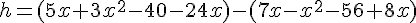 h=(5x+3x^2-40-24x)-(7x-x^2-56+8x)
