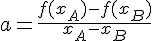 a=\frac{f(x_A)-f(x_B)}{x_A-x_B}