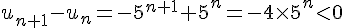 u_{n+1}-u_n=-5^{n+1}+5^n=-4\times   5^n<0