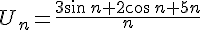 U_n=\frac{3sin\,n+2cos\,n+5n}{n}