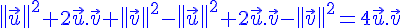 {\color{DarkBlue} \| \vec{u} \|^2+2\vec{u}.\vec{v}+ \| \vec{v} \|^2- \| \vec{u} \|^2+2\vec{u}.\vec{v}- \| \vec{v} \|^2=4\vec{u}.\vec{v}}