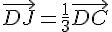 \vec{DJ}=\frac{1}{3}\vec{DC}