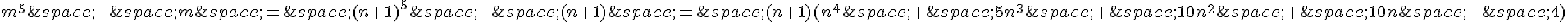 m^5\,-\,m\,=\,(n+1)^5\,-\,(n+1)\,=\,(n+1)(n^4\,+\,5n^3\,+\,10n^2\,+\,10n\,+\,4)