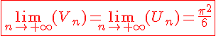 \fbox{ \lim_{n\to +\infty} ( V_n\)=\lim_{n\to +\infty} (U_n)=\frac{\pi^2}{6}