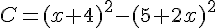 C=(x+4)^2-(5+2x)^2